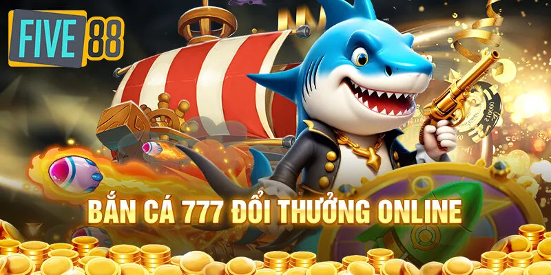 Bắn cá 777 đổi thưởng online tại Five88 thưởng cực lớn