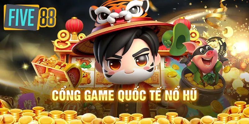 Cổng game quốc tế nổ hũ Five88 -Thiên đường game đổi thưởng